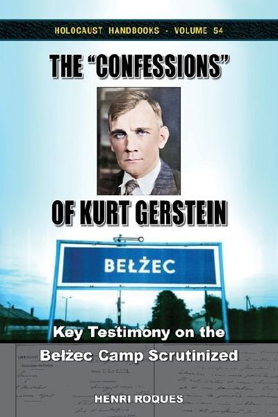 The Confessions of Kurt Gerstein: Key Testimony on the Bel&#380;ec Camp Scrutinized