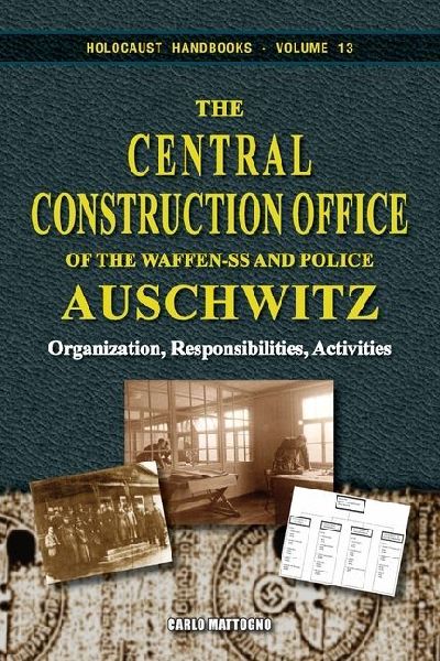 The Central Construction Office of the Waffen-SS and Police: Organization, Responsibilities, Activities