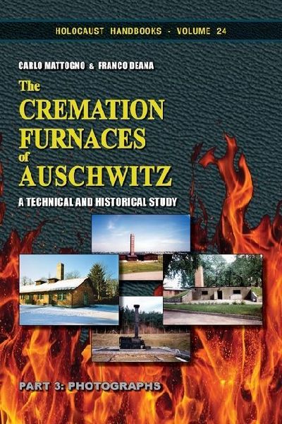 The Cremation Furnaces of Auschwitz, Part 3: A Technical and Historical Study. Part 3: Photographs