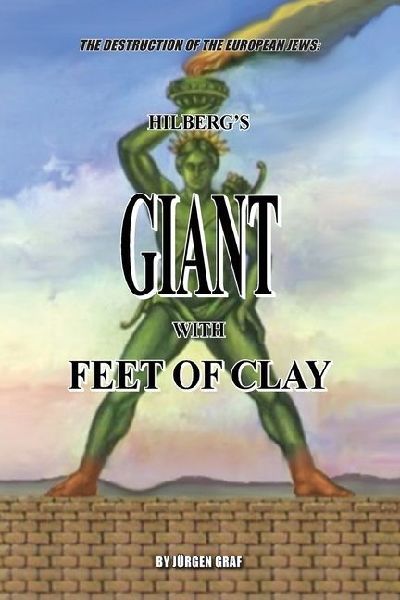 The Destruction of the European Jews: Hilbergs Giant with Feet of Clay