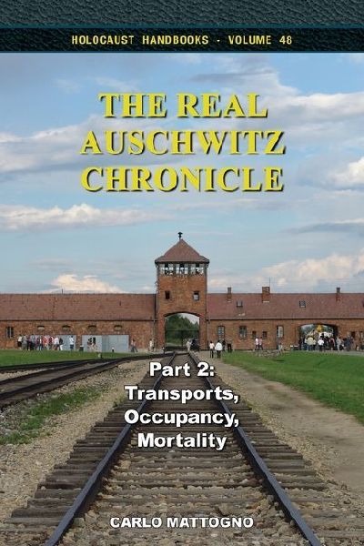 The Real Auschwitz Chronicle, Part 2: Transports, Occupancy, Mortality