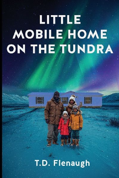 LITTLE MOBILE HOME ON THE TUNDRA