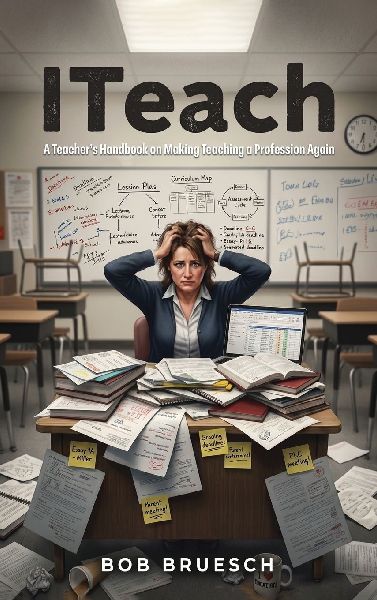 I Teach: A Teacher's Handbook on Making Teaching a Profession Again