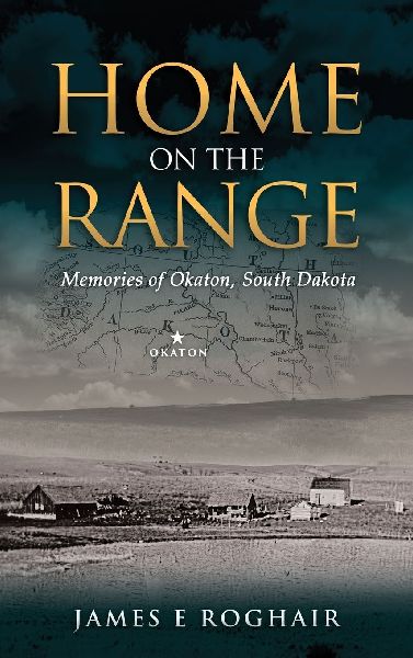 Home on the Range: Memories of Okaton, South Dakota