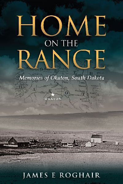 Home on the Range: Memories of Okaton, South Dakota