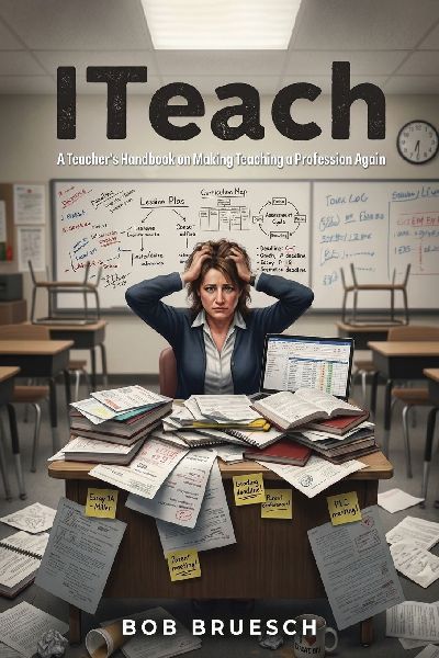 I Teach: A Teacher's Handbook on Making Teaching a Profession Again