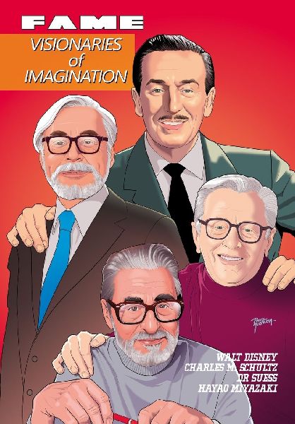 Fame: Visionaries of Imagination Walt Disney, Charles M. Schultz Dr Suess & Hayao Miyazaki