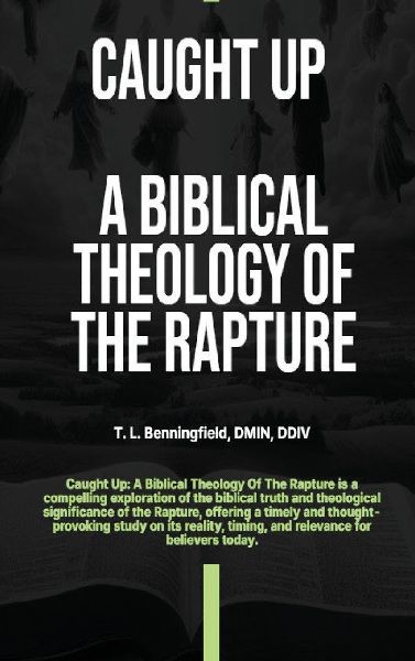 Caught Up: A Biblical Theology of the Rapture
