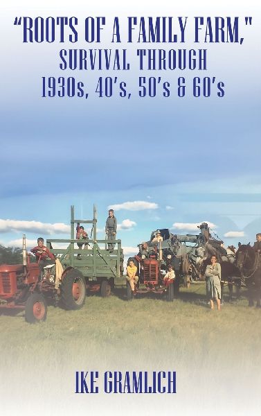 Roots of A Family Farm,: Survival through 1930s, 40s, 50s & 60s