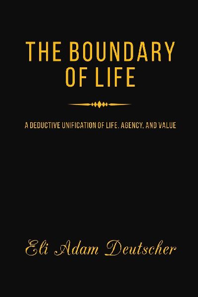 The Boundary of Life: A Deductive Unification of Life, Agency, and Value