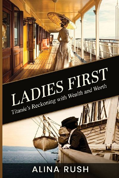 Ladies First: Titanics Reckoning with Wealth and Worth