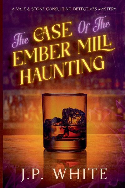 The Case of the Ember Mill Haunting