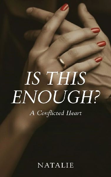 Is This Enough? A Conflicted Heart