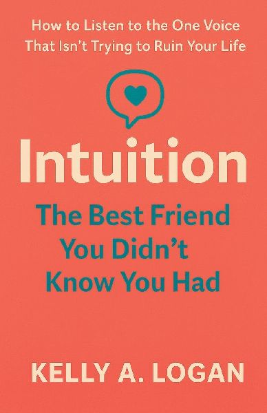 Intuition: The Best Friend You Didnt Know You Had