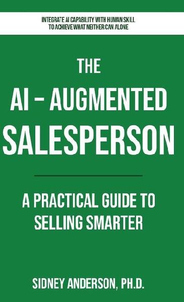 The AI-Augmented Salesperson: A Practical Guide to Selling Smarter