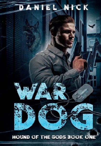 War Dog: Hound of the Gods Book One