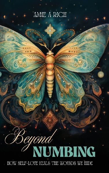 Beyond Numbing: How Self-Love Heals the Wounds We Hide