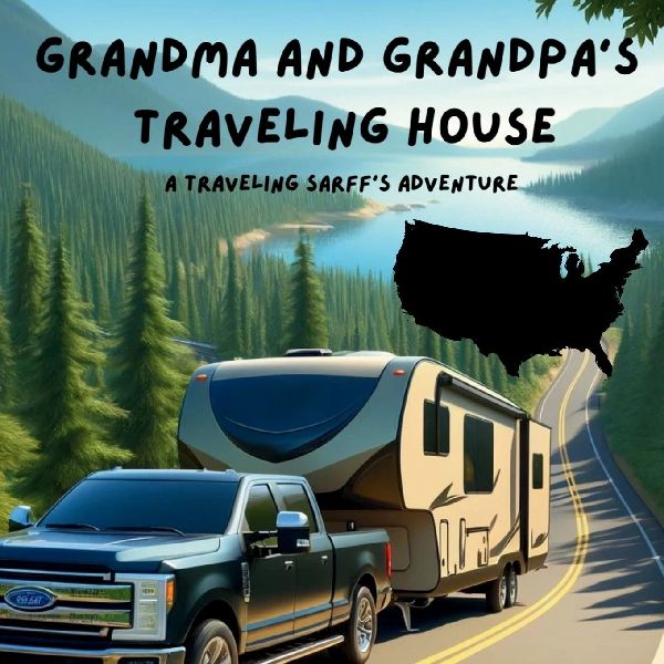 Grandma and Grandpa's Traveling House in the USA: A Traveling Sarff's Adventure