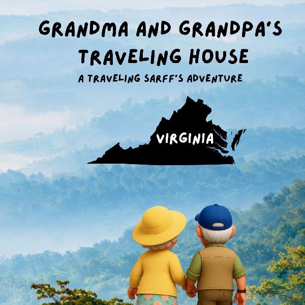Grandma and Grandpas Traveling House in Virginia: A Traveling Sarffs Adventure