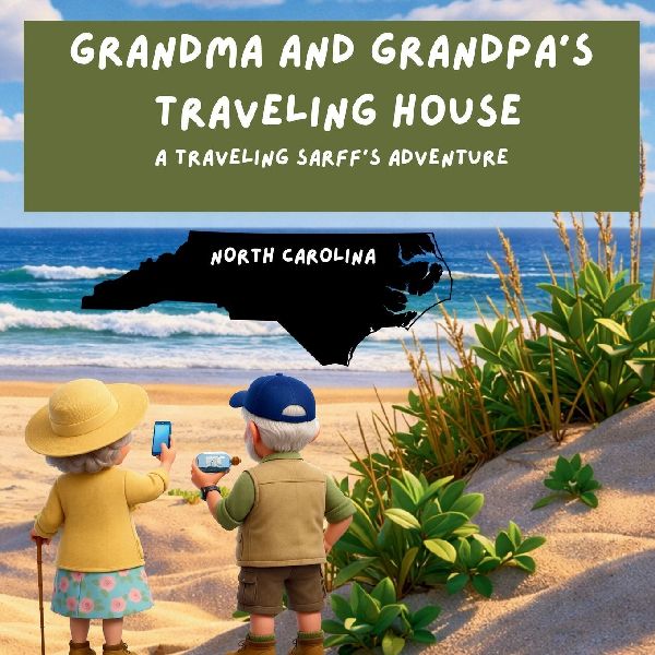 Grandma and Grandpas Traveling House in North Carolina: A Traveling Sarffs Adventure