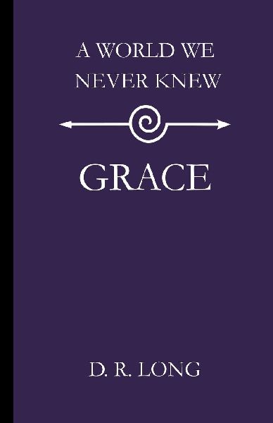 A World We Never Knew: Grace