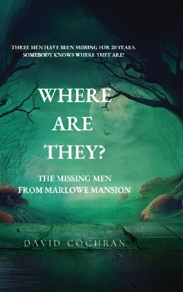 Where Are They?: The Missing Men From Marlowe Mansion