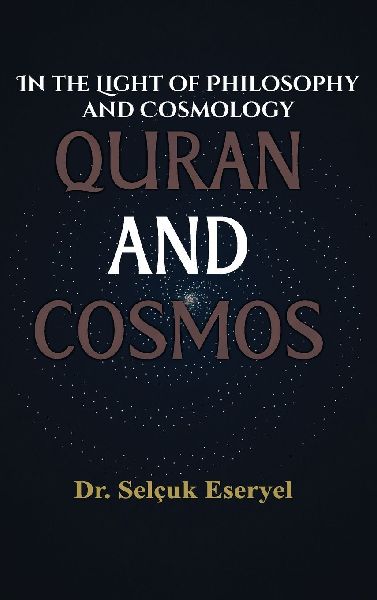 QURAN AND COSMOS: In the Light of Philosophy and Cosmology