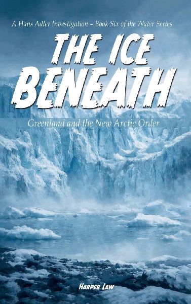 The Ice Beneath: Greenland and the New Arctic Order