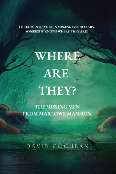 Where Are They?: The Missing Men From Marlowe Mansion