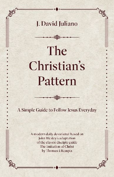 The Christian's Pattern: A Simple Guide to Follow Jesus Everyday