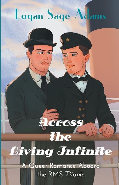 Across the Living Infinite: A Queer Romance Aboard the RMS Titanic