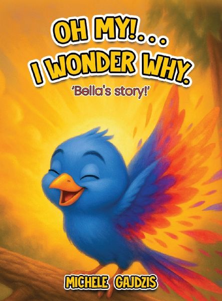 Oh My!........ I Wonder Why Bellas Story