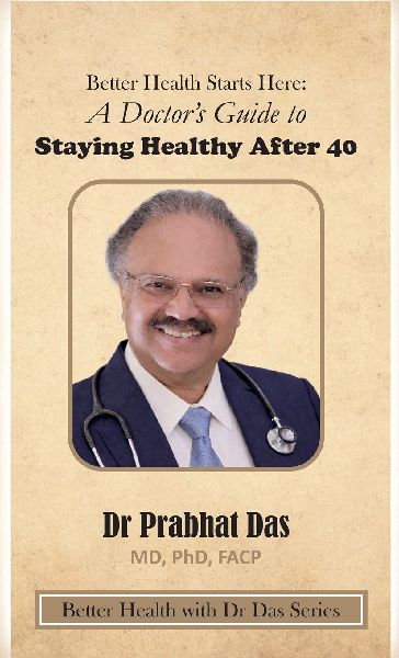 Better Health Starts Here: A Doctors Guide to Staying Healthy After 40