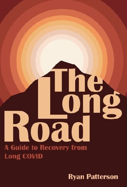 The Long Road: A Guide to Recovery from Long COVID