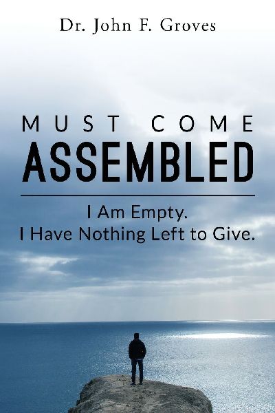 Must Come Assembled: I am Empty. I Have Nothing Left to Give.