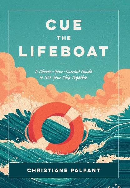 Cue the Lifeboat: A Choose-Your-Current Guide to Get Your Ship Together
