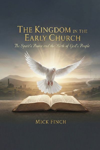 The Kingdom in the Early Church: The Spirits Power and the Birth of Gods People