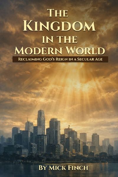 The Kingdom in the Modern World: Reclaiming Gods Reign in a Secular Age