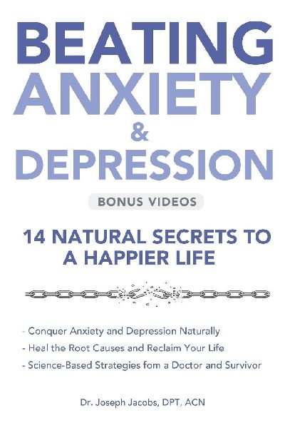 Beating Anxiety & Depression: 14 Natural Secrets to a Happier Life