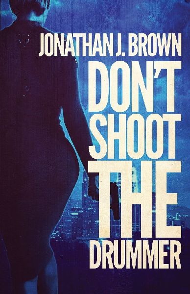 Dont Shoot the Drummer: A Lou Crasher Thriller