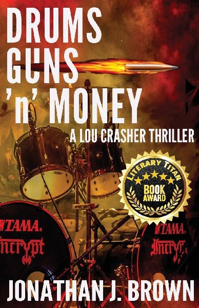 Drums, Guns n Money: A Lou Crasher Thriller