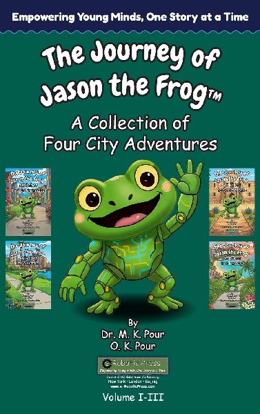 The Journey of Jason the Frog(TM): A Collection of Four City Adventures (Volume I-III)