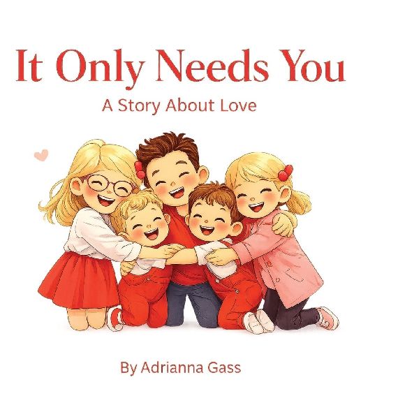It Only Needs You: A Story About Love