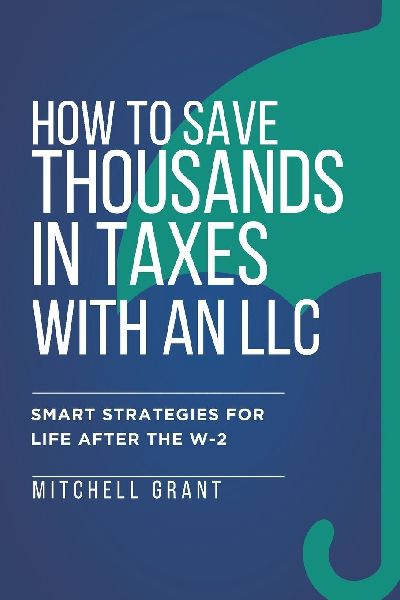 How to Save Thousands in Taxes with an LLC: Smart Strategies for Life After the W-2
