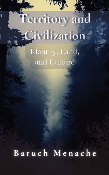 Territory and Civilization: A Philosophical Exploration of Territorial Attachment, Self¿Preservation, and Cultural Evolution