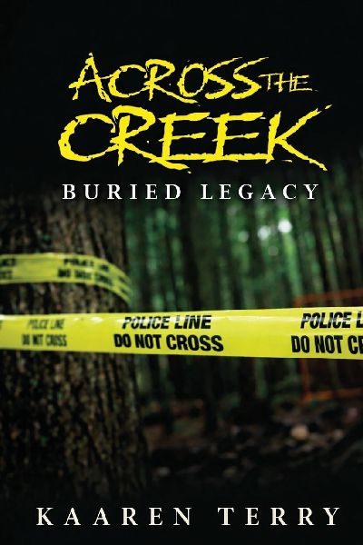 Across The Creek: Book 1: Buried Legacy