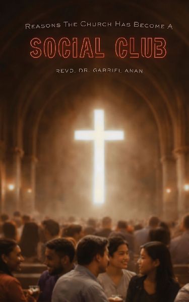 Reasons The Church Has Become a Social Club