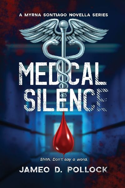 MEDICAL SILENCE: Myrna Sontiago Crime Thriller
