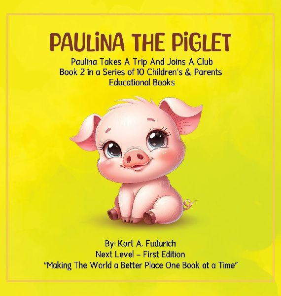 Paulina The Piglet  - Book 2: Paulina Takes A Trip And Joins A Club