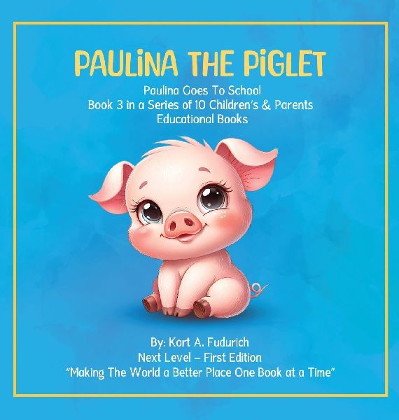 Paulina The Piglet - Book 3: Paulina Goes To School